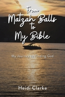 From Matzah Balls to My Bible: My Journey to Finding God 168517115X Book Cover