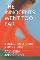 The Innocents Went Too Far: A Collection of Short & Long Stories B08L8N7ZNM Book Cover