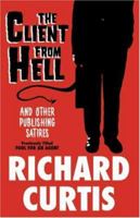The Client from Hell: And Other Publishing Satires 0759205094 Book Cover