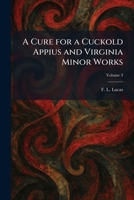 A Cure for a Cuckold Appius and Virginia Minor Works 1025586948 Book Cover