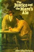The Justice and the Mare's Ale: Law and Disorder in Seventeenth-Century England 0521239494 Book Cover