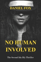 No Human Involved: The Second Ida Bly Thriller B09TJTMYXG Book Cover