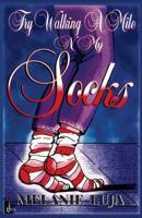 Try Walking a Mile N -My Socks 154068251X Book Cover