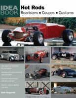 Hot Rods: Roadsters, Coupes, Customs 0760335168 Book Cover