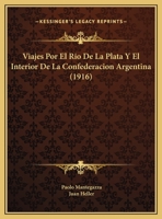 Viajes Por El Ro De La Plata Y El Interior De La Confederacin Argentina 1019106271 Book Cover