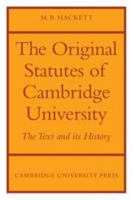 The Original Statutes of Cambridge University: The Text and Its History 0521085195 Book Cover