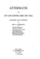 Aftermath, From City and Country, Berg and Thal. Gathered and Garnished 1535051868 Book Cover