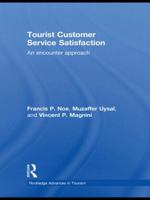 Tourist Customer Service Satisfaction: An Encounter Approach 0415578043 Book Cover
