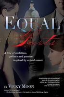 Equal Parts: A Tale of Ambition, Politics and Passion Inspired by Actual Events 0961768355 Book Cover