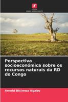 Perspectiva socioeconómica sobre os recursos naturais da RD do Congo (Portuguese Edition) 6207824849 Book Cover