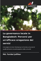 La governance locale in Bangladesh: Percorsi per un'efficace erogazione dei servizi: Coinvolgere le Union Parishad per la fornitura di servizi di ... della comunità (Italian Edition) 6206763986 Book Cover