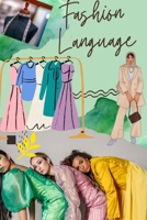 Fashion Language: Comprehensive A-Z related fashion dictionary, terms, and techniques B0BC8CGTRF Book Cover