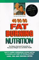 40-30-30 Fat Burning Nutrition: The Dietary Hormonal Connection to Permanent Weight Loss and Better Health 1569120862 Book Cover