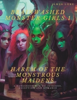 Brainwashed Monster Girls 1: The Harem of the Monstrous Maidens B0BZFCYB42 Book Cover