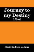 Journey to my Destiny 1478771259 Book Cover
