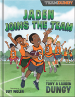 Jaden Joins the Team: A Team Dungy Story About Turning Off Screens and Finding Friendship in Flag Football 073699369X Book Cover