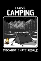 I Love Camping Because I Hate People 120 Pages DINA5: Camping Notebook Holiday Adventure Time Jorunal Book 120 Pages DINA16 1658970675 Book Cover