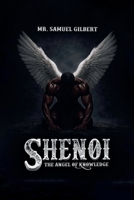 Shenoi the Angel of Knowledge: Truth or Fiction? B0H5388JGD Book Cover