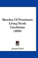 Sketches of Prominent Living North Carolinians 1120709350 Book Cover