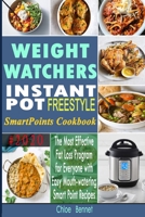 Weight Watchers Instant Pot Freestyle SmartPoints Cookbook #2020: The Most Effective Fat Loss Program for Everyone with Easy Mouth-watering Smart Poin 1689789956 Book Cover