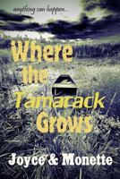 Where the Tamarack Grows 1466474602 Book Cover