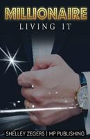 Millionaire: Living It 1986611787 Book Cover