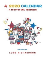 A 2023 Calendar: A Tool for ESL Teachers 1959483250 Book Cover