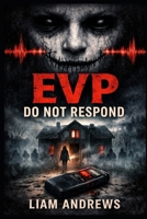 EVP: Do Not Respond (EVP: The Series) B0GJR5G2RW Book Cover