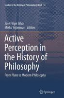 Active Perception in the History of Philosophy: From Plato to Modern Philosophy 3319353470 Book Cover