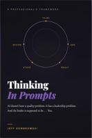 Thinking In Prompts: Lead AI Conversations, Get Real Results — A No-Code Framework for Professionals B0GPMD11QV Book Cover