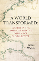 How Slavery in the Americas Matters: The Origins of Global Power 0520386248 Book Cover