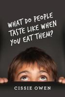 What Do People Taste Like When You Eat Them? 1523321180 Book Cover
