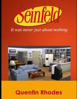 SEINFELD: It was never just about nothing (The Golden Age of Entertainment) B0GY3PY36G Book Cover