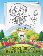 Connect The Dots Book For Kids Ages 4-8: Activity Connect the dots book for boys and girls 4-6 B087SGBTYT Book Cover