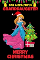 For A Beautiful Granddaughter: Princess Christmas Gifts for Girls Ages 5-12 Year-Old, Preschoolers Gifts, Small Diary to Write In (Alternative to Card) 1698889291 Book Cover