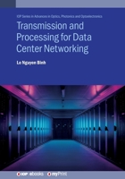 Transmission and Processing for Data Center Networking 0750322934 Book Cover