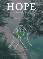 Hope: Heart of Peaceful Endurance: A Godly Resilience 1638744505 Book Cover