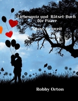 Liebesquiz und Rätsel-Buch für Paare: Der Spass zu zweit B08SFZD4WT Book Cover
