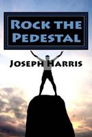 Rock the Pedestal 1936867184 Book Cover