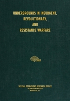 Undergrounds in Insurgent, Revolutionary, and Resistance Warfare 1925907279 Book Cover