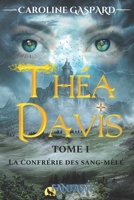 Th�a Davis: Tome 1 - La Confr�rie des sang-m�l� B09HG18HTY Book Cover