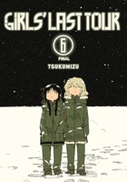 Girls' Last Tour Vol. 6 1975329031 Book Cover