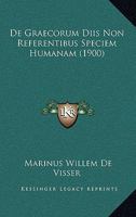 De Graecorum Diis Non Referentibus Speciem Humanam (1900) 1167604903 Book Cover