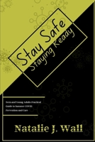 Stay Safe Staying Ready: Teen and Young Adults Practical Guide to Summer COVID Prevention and Care B0FPC4QQWY Book Cover