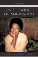 On the Wings of Imagination 1483625486 Book Cover