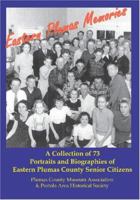Eastern Plumas Memories: A Collection of Seventy-Three Portraits & Biographies of Eastern Plumas County Residents 1419601989 Book Cover