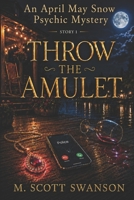 Throw the Amulet 1954383193 Book Cover