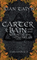 Carter & Bain und die Schlacht um Chuartan 375781780X Book Cover