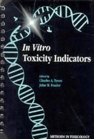 Methods in Toxicology: In Vitro Toxicity Indicators Vol 1 (Methods in Toxicology, Volume 1, Part B) 0124612040 Book Cover