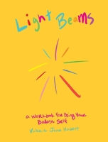 Light Beams: A Journal for Being Your Badass Self 1524878502 Book Cover